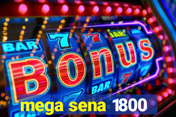 mega sena 1800